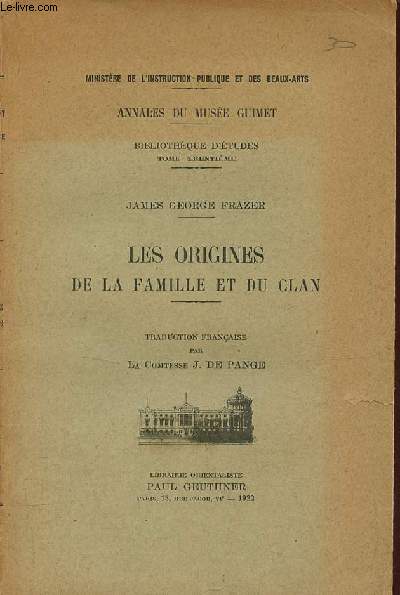 Les origines de la famille et du clan - Ministre de l'instruction publique et des beaux arts - annales du Muse Guimet - bibliothque d'tudes tome trentime.