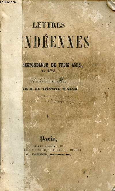 Lettres vendennes ou correspondance de toris amis en 1823 - Tome 1 - 7e dition.