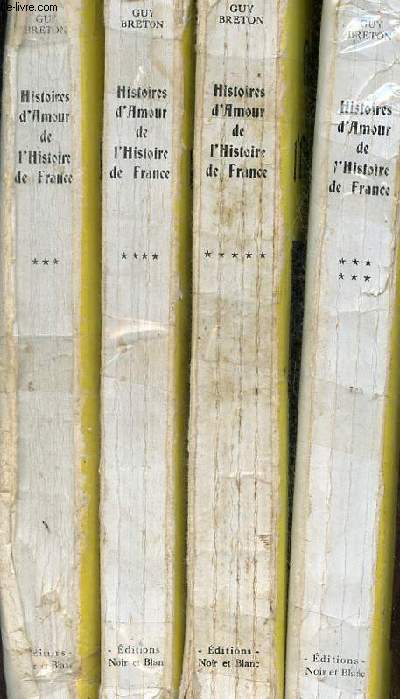 Histoires d'amour de l'histoire de France - 4 tomes - Tomes 3 + 4 + 5 + 6.