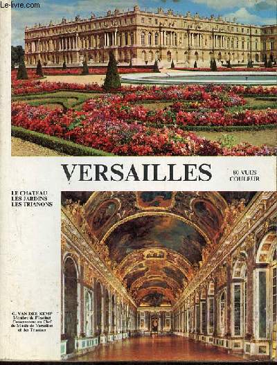 Versailles le chateau les jardins les trianons.