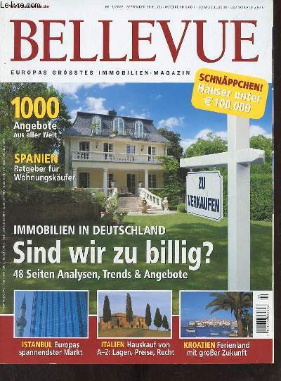 Bellevue europas grsstes immobilien-magazin n9 september 2006 - 1000 angebote aus aller welt - spanien ratgeber fr wohnungskufer - immobilien in deutschland sind wir zu billig ? 48 seiten analysen, trends & angebote - Istanbul Europas etc.