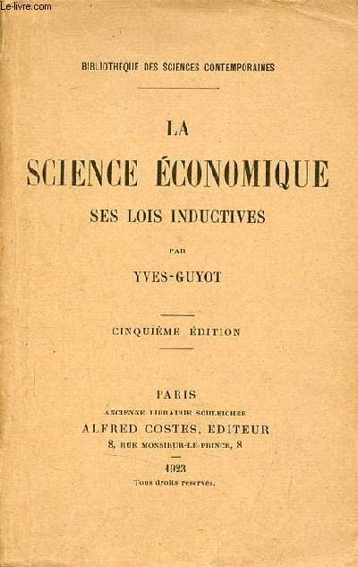 La science conomique ses lois inductives - Collection bibliothque des sciences contemporaines - 5e dition.
