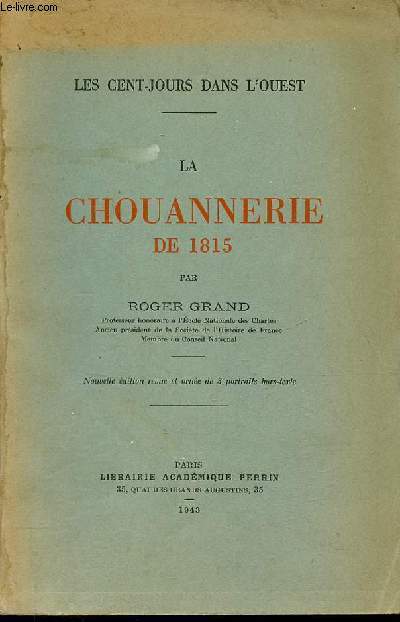 La chouannerie de 1815 - les cent-jours dans l'ouest - Nouvelle dition revue.
