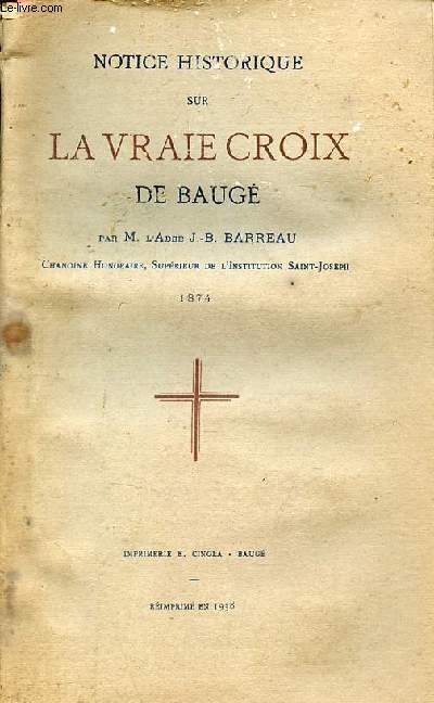 Notice historique sur la vraie croix de Baug.