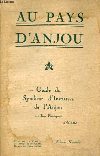 Au pays d'Anjou - Guide du syndicat d'initative de l'Anjou - dition nouvelle.