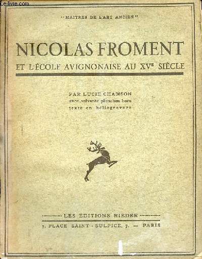 Nicolas Froment et l'cole avignonaise au XVe sicle - Collection maitres de l'art ancien.