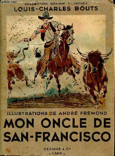 Mon Oncle de San-Francisco - Collection Ozanne illustre.