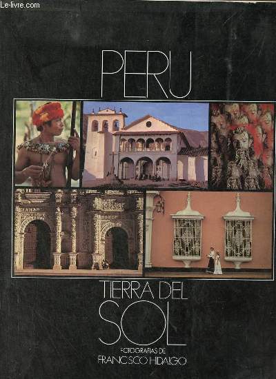 Peru tierra del sol / Peru land of sun / Perou terre du soleil / Peru land der sonne / Peru terra del sole.