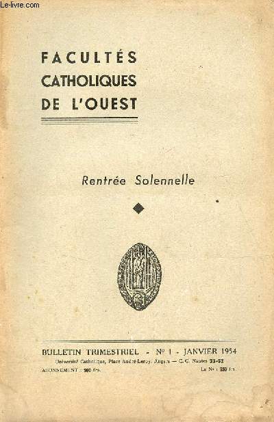 Facults catholiques de l'ouest rentre solennelle n1 janvier 1954 - La messe du Saint-Esprit - la rentre solennelle - Mgr Gry - Mgr Freppel et Mgr Nouvel - Ozanam tudiant - la rforme des tudes de droit - la vie de l'universit etc.