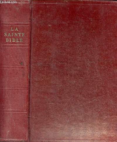 La Sainte Bible - Nouvelle dition publie sous le patronage de la ligue catholique de l'vangile.
