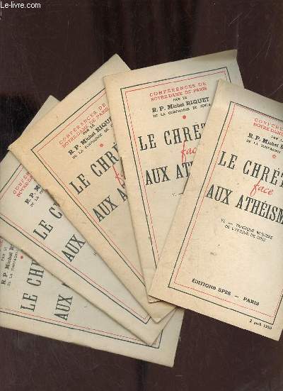 Le chrtien face aux athismes - 5 fascicules : n1-2-4-5-6 I : Nos frres les athes - II : Pretextes scientistes a l'irreligion - IV : de la revolte a l'action de graces - V : prsence de dieu  notre histoire - VI : tragique mystere de l'amour de dieu.