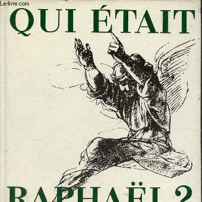 Qui tait Raphal ?