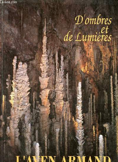 D'ombres et de lumires - L'aven Armand - Collection merveilles souterraines.