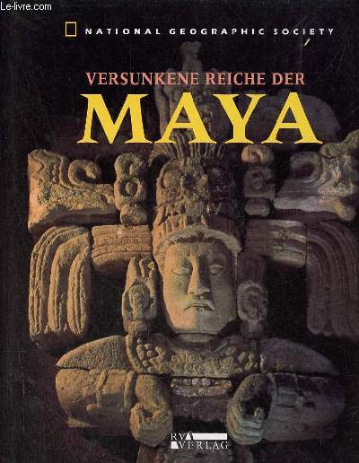 Versunkene reiche der Maya ein buch der National Geographic Society.