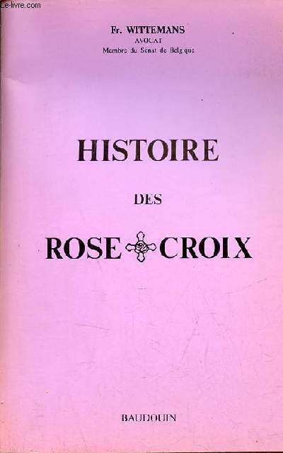 Histoire des rose croix.