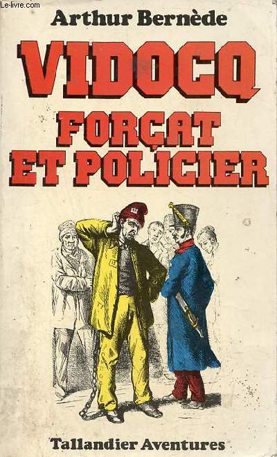 Vidocq forat et policier - Romans de cape et d'pe - Collection aventures.