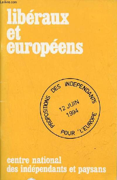 Libraux et europens - propositions pour l'Europe du Centre National des Indpendants et Paysans.