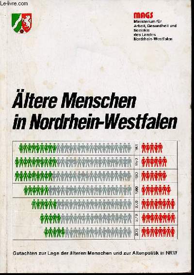 Altere menschen in nordrhein-westfalen - wissenschaftliches gutachten zur lage der lteren menschen und zur altenpolitik in nordrhein-westfalen zur vorbereitung des zweiten landesaltenplans.