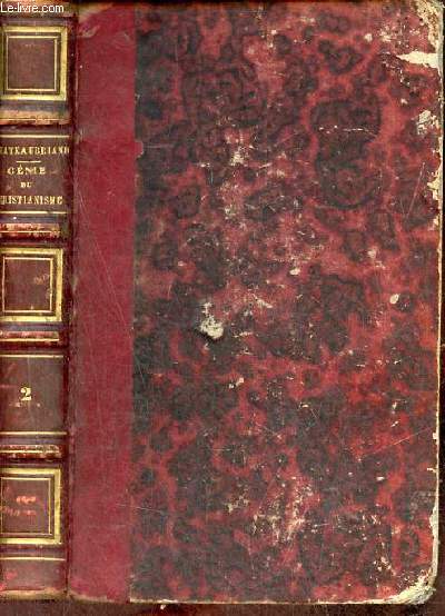 Le gnie du christianisme suivi de la dfense du gnie du christianisme et de la lettre  M.De Fontanes - Tome second.