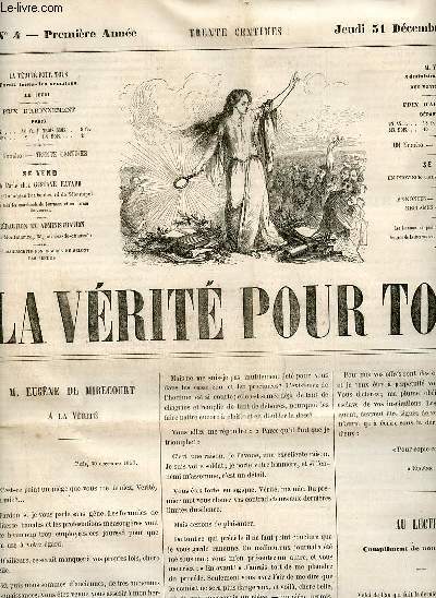 La vrit pour tous n4 premire anne jeudi 31 dcembre 1857 - M.Eugne de Mirecourt  la vrit - au lecteur compliment de nouvelle anne - chronique de la semaine - chos de la ville et de la province - le catholicisme jug par M.Louis Jourdan etc.