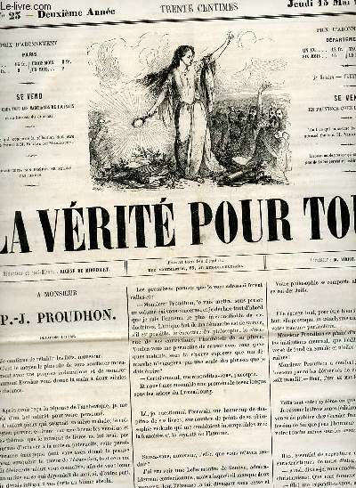La vrit pour tous n23 deuxime anne jeudi 13 mai 1858 - A Monsieur P.-J.Proudhon - chos de la ville et de la province - procs  l'absinthe - correspondance - Marrast (suite) - pigrammes et bluettes - gazette du palais etc.