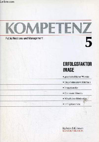 Kompetenz Public Relations und Management n5 - Erfolgsfaktor image - rollenerwartungen an das unternehmen - unternehmensidentitat - imagepolitik - voraussetzung interaktion - mittel des ausgleichs - identitat und personlichkeit etc.