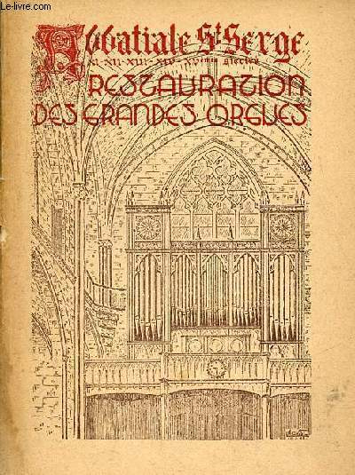 Abbatiale Saint-Serge XI-XII-XIII-XIV-XVe sicles - Restauration des grandes orgues.