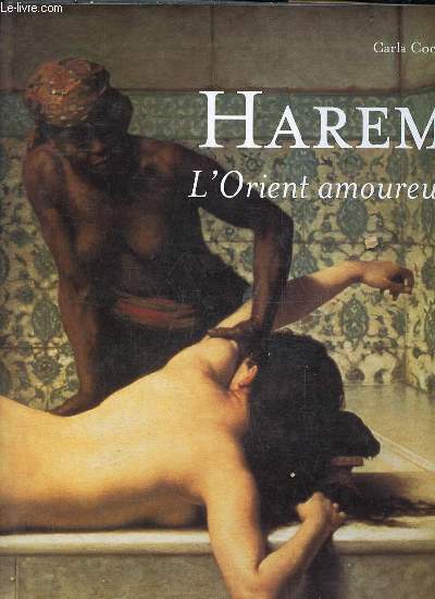 Harem, l'Orient amoureux.
