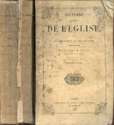 Histoire gnrale de l'glise depuis le commencement de l're chrtienne jusqu'a nos jours - 3 tomes - Tomes 1 + 2 + 4 - tome 2 incomplet.