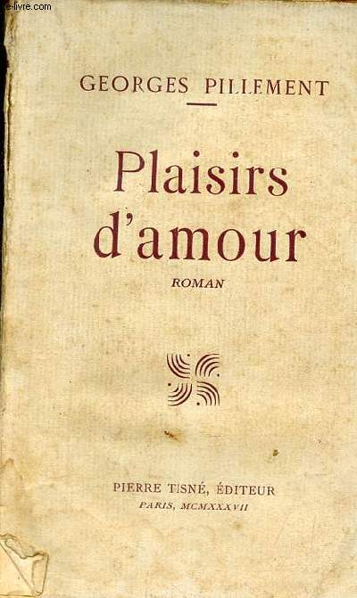 Plaisirs d'amour - roman.