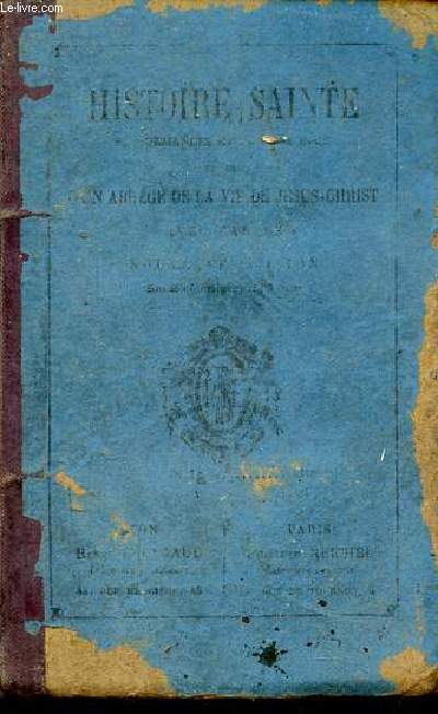 Histoire sainte par demandes et par rponses suivie d'un abrg de la vie de Jsus-Christ - Nouvelle dition revue et corrige par l'auteur.