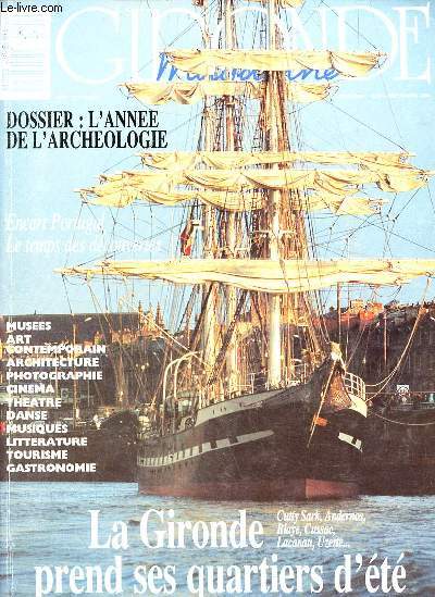 Gironde magazine n21 juin-septembre 1990 - L'anne de l'archologie - les principaux sites en Gironde - chronologie simplifie des temps prhistoriques - coup d'oeil sur le palolithique en gironde - mgalithes l'art des btisseurs etc.