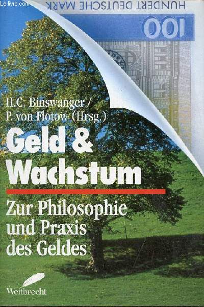 Geld & wachstum zur philosophie und praxis des geldes.