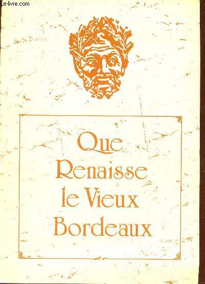 Que renaisse le vieux Bordeaux.