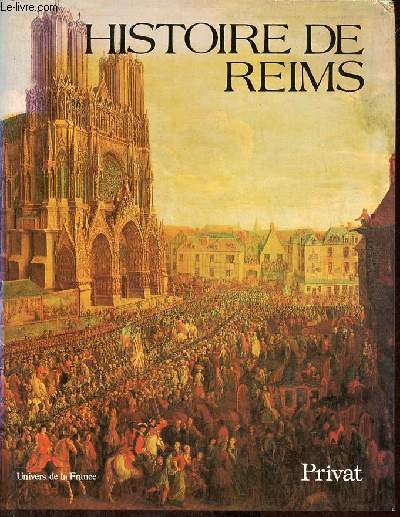Histoire de Reims - Collection Univers de la France et des pays francophones.