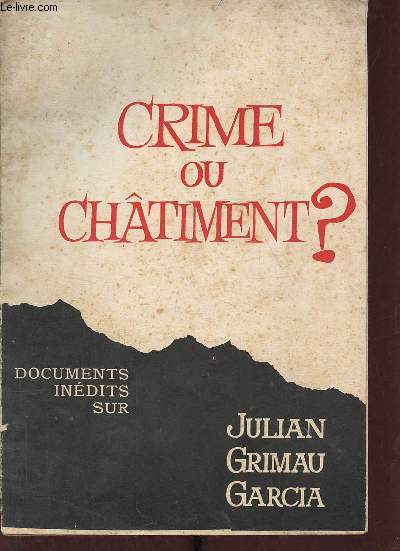 Crime ou chtiment ? documents indits sur Julian Grimau Garcia.