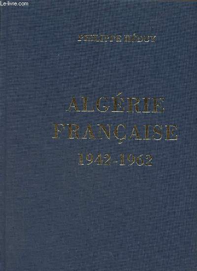 Algrie franaise 1942-1962.