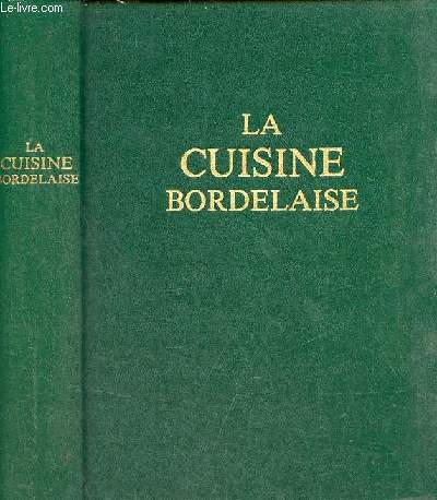 Trait de cuisine bourgeoise bordelaise - 7e dition.