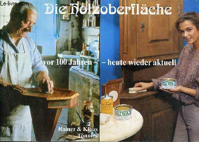 Die holzoberflche vor 100 jahren - heute wieder aktuell.