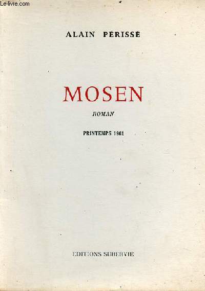 Mosen - roman - printemps 1961 - envoi de l'auteur.