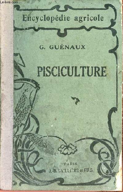 Pisciculture - Collection encyclopdie agricole - 2e dition revue et augmente.