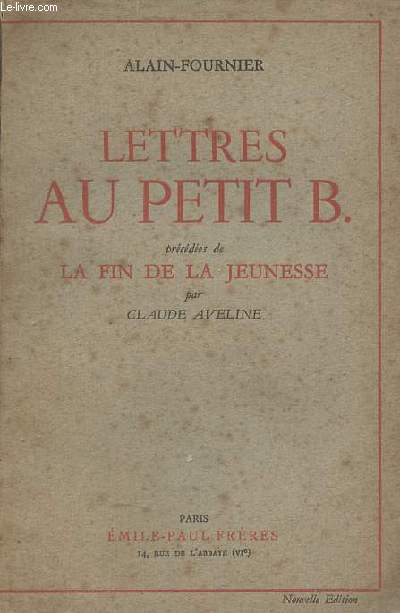 Lettres au petit B. prcdes de la fin de la jeunesse par Claude Aveline.