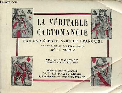 La vritable cartomancie explique par la clbre sibylle franaise - nouvelle dition.