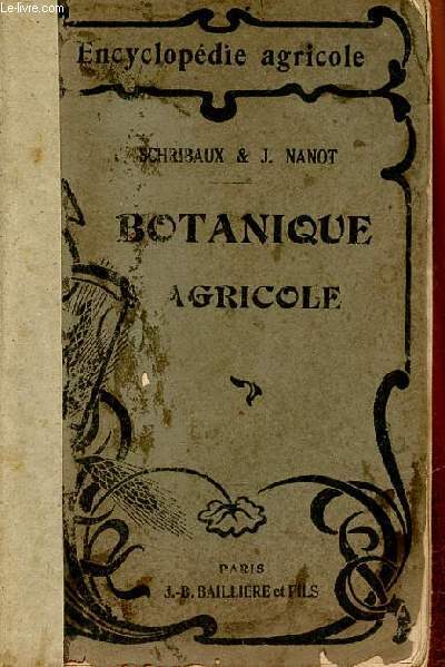 Botanique agricole - Collection encyclopdie agricole - 4e dition revue et augmente.