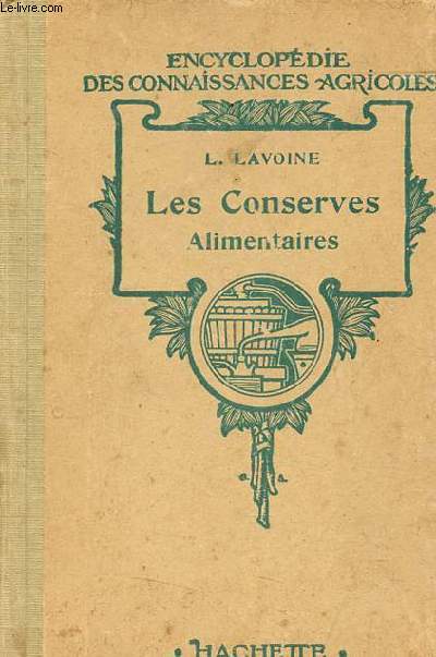 Les conserves alimentaires fabrication mnagre et industrielle - Collection encyclopdie des connaissances agricoles - 16e dition.