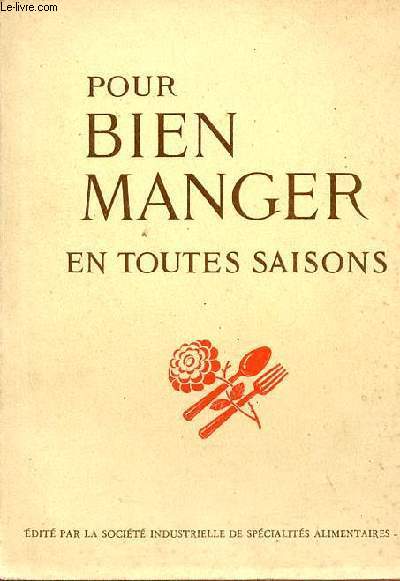 Pour bien manger en toutes saisons.