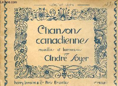 Chansons canadiennes - 1er recueil - Collection Alpha - Exemplaire n39/50.