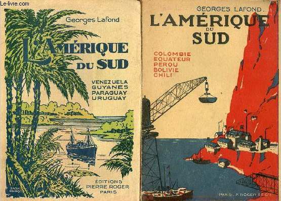 L'Amrique du Sud - En deux tomes - Tomes 1 + 2 - Tome 1 : Colombie - Equateur - Prou - Bolivie - Chili - Tome 2 : Venezuela - Guyanes - Paraguay - Uruguay.