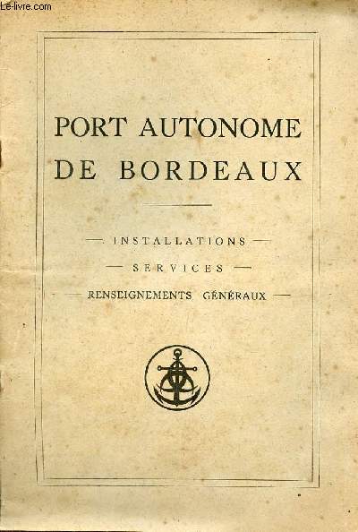Port autonome de Bordeaux - installations, services, renseignements gnraux.