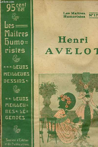 Henri Avelot - Collection les maitres humoristes, les meilleurs dessins, leurs meilleures lgendes n17.